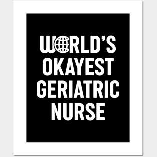 World's Okayest Geriatric Nurse Posters and Art